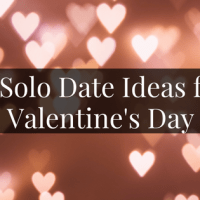 11 Valentine's Day Solo Date Ideas